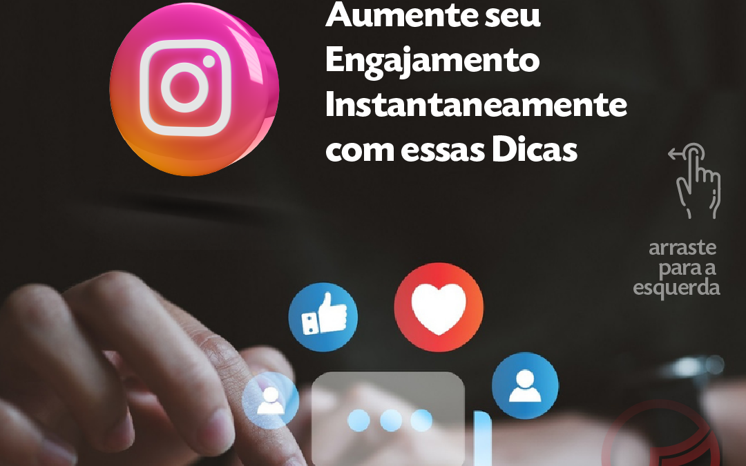 Aumente seu engajamento instantaneamente com essas dicas